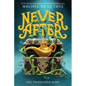 Never After: The Thirteenth Fairy -- Melissa de la Cruz